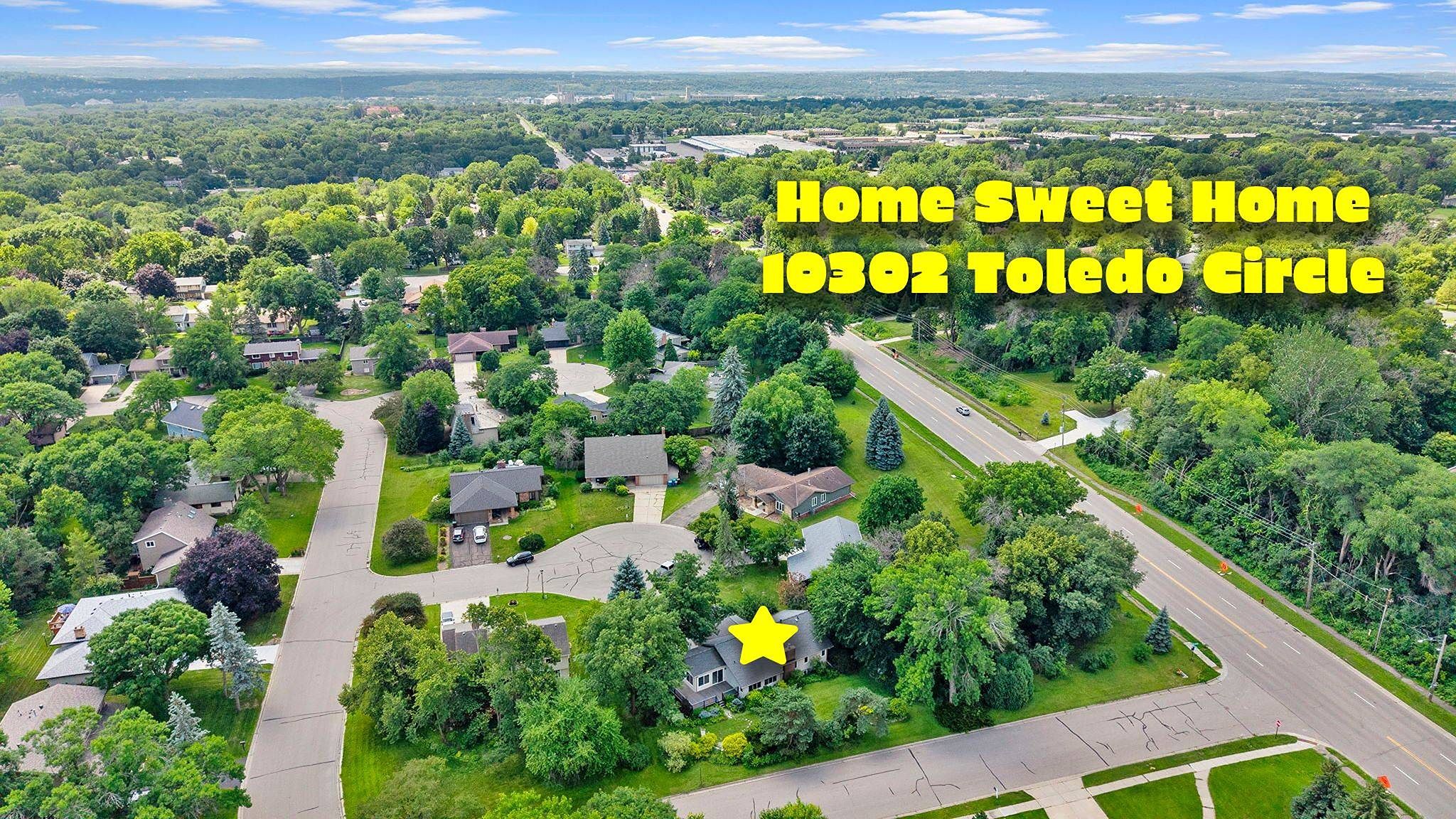 Aerial view of a suburban neighborhood with trees and houses. Text reads Home Sweet Home 10302 Toledo Circle. A yellow star marks one house.